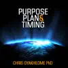 Purpose, Plan and Timing (Live) album lyrics, reviews, download