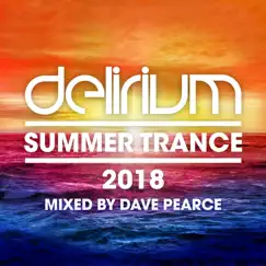 Delirium - Summer Trance 2018 (Mixed By Dave Pearce) by Dave Pearce album reviews, ratings, credits