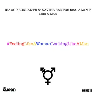 Like a Man (feat. Alan T) by Isaac Escalante & Xavier Santos album download