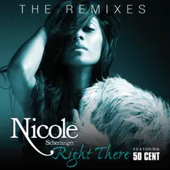 Right There (The Remixes) [feat. 50 Cent] by Nicole Scherzinger album reviews, ratings, credits