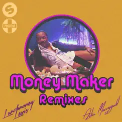 Money Maker (feat. LunchMoney Lewis & Aston Merrygold) [Garreth Maher Remix] Song Lyrics