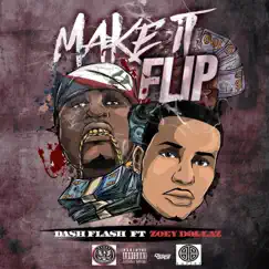 Make It Flip (feat. Zoey Dollaz) - Single by Dash Flash album reviews, ratings, credits