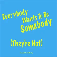 Everybody Wants to Be Somebody (They're Not) Song Lyrics