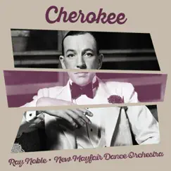Cherokee by Ray Noble & The New Mayfair Dance Orchestra album reviews, ratings, credits