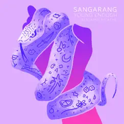 Young Enough (feat. Benjamin Picache) - Single by Sangarang album reviews, ratings, credits