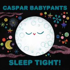 Sleep Tight! by Caspar Babypants album reviews, ratings, credits
