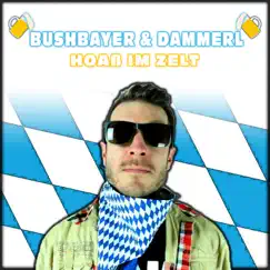 Hoaß im Zelt (feat. Marie) - Single by Bushbayer & Dammerl album reviews, ratings, credits