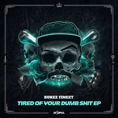 Tired of Your Dumb Shit EP by Bukez Finezt album reviews, ratings, credits