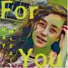 For You - Single album lyrics, reviews, download