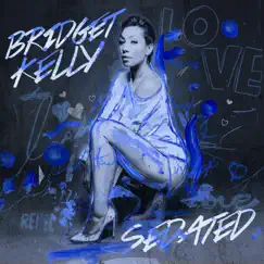 Sedated - Single by Bridget Kelly album reviews, ratings, credits