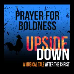 Prayer for Boldness (From 'Upside Down') [feat. Chase Mackintosh] Song Lyrics