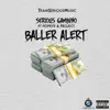 Baller Alert (feat. Popeye & Project) - Single album lyrics, reviews, download
