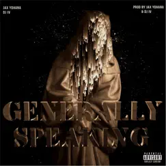 Generally Speaking (feat. DJ IV) - Single by Jax Yohana album reviews, ratings, credits
