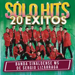 Sólo Hits (20 Éxitos) by Banda MS de Sergio Lizárraga album reviews, ratings, credits
