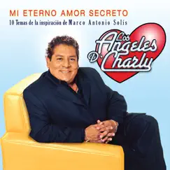 Mi Eterno Amor Secreto by Los Ángeles de Charly album reviews, ratings, credits