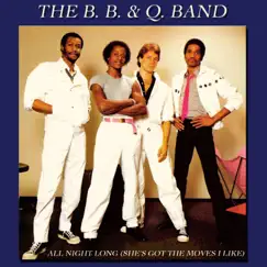 All Night Long (She's Got the Moves I Like) - EP by The B. B. & Q. Band album reviews, ratings, credits