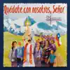 Quédate Con Nosotros Señor, Vol. XIII album lyrics, reviews, download