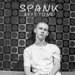 Next to Me - Single by Spank album reviews, ratings, credits
