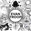 Evan Troop - EP album lyrics, reviews, download