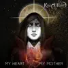 My Heart My Mother - Single album lyrics, reviews, download