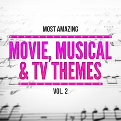 Most Amazing Movie, Musical & TV Themes, Vol. 2 by Various Artists album reviews, ratings, credits