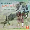 Handel Goes Wild album lyrics, reviews, download