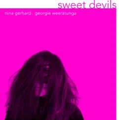 Sweet Devils (feat. Nina Gerhard) - Single by Georgie Weeratunga album reviews, ratings, credits