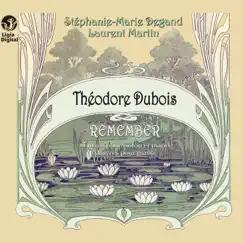 Dubois: Remember (Musique de chambre pour violon & piano) by Stéphanie-Marie Degand & Laurent Martin album reviews, ratings, credits