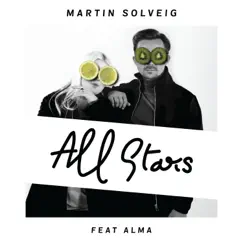 All Stars (feat. Alma) - Single by Martin Solveig album reviews, ratings, credits