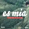 Es Mia - Single album lyrics, reviews, download