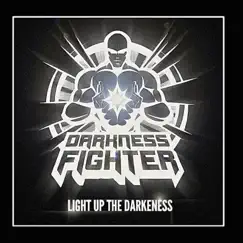 Darkness Fighter (Light Up the Darkness) - Single by Poet Ali album reviews, ratings, credits