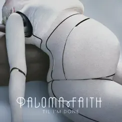 'Til I'm Done (Jon Pleased Wimmin Remixes) - Single by Paloma Faith album reviews, ratings, credits