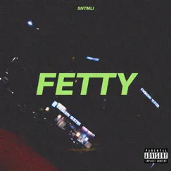 Fetty - Single by SNTMLI album reviews, ratings, credits