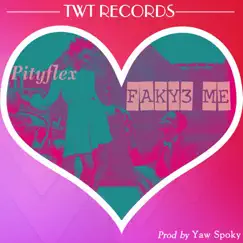 Faky3 Me - Single by Pityflex album reviews, ratings, credits