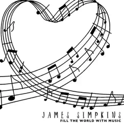 Fill the World with Music - Single by James Simpkins album reviews, ratings, credits