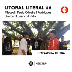 Litoral Literal #6: Literatura de Rua - Single by Pilacagi, Paulo Oliveira, Rodriguez, Sharon, Lunatico & Rafo album reviews, ratings, credits