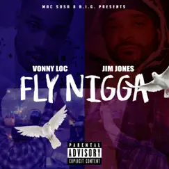 FLY N***A (feat. JIM JONES) - Single by Vonny Loc album reviews, ratings, credits