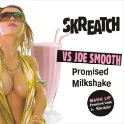 Promised Milkshake by Skreatch, Joe Smooth & Kelis album reviews, ratings, credits