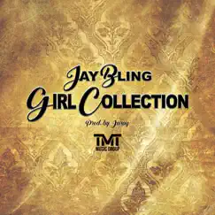 Girl Collection - Single by Jay Bling album reviews, ratings, credits