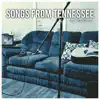 Songs from Tennessee album lyrics, reviews, download