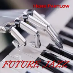 Future Jazz (EP) by Herb Partlow album reviews, ratings, credits