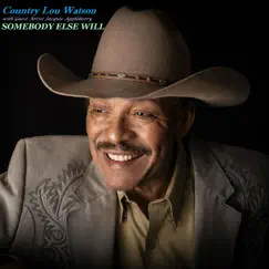 Somebody Else Will by Country Lou Watson album reviews, ratings, credits