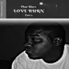 Love Burn, Pt. 2 (Deluxe Version) album lyrics, reviews, download