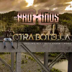 Otra Botella (feat. Mora) - Single by Los Proximos, Paulino Rey & Rafa Pabön album reviews, ratings, credits