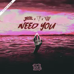 Need You (Remixes) - EP by Jroll, VOVIII & WKND Warrior album reviews, ratings, credits