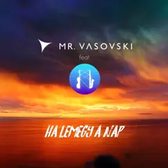 Ha Lemegy a Nap (Radio Mix) [feat. PNP] Song Lyrics