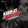 Keep It Moving (feat. Killa a & Lil Joe) - Single album lyrics, reviews, download