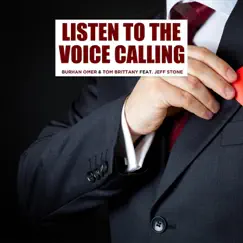 Listen to the Voice Calling (feat. Jeff Stone) - Single by Burhan Omer & Tom Brittany album reviews, ratings, credits