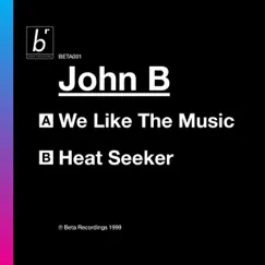 We Like the Music / Heat Seeker - Single by John B album reviews, ratings, credits