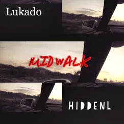 Mid Walk - Single by Lukado & HiddenL album reviews, ratings, credits